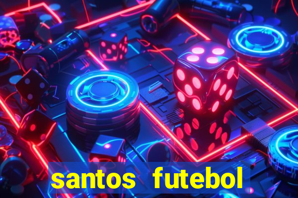 santos futebol clube peneiras